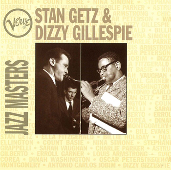 スタン・ゲッツ＆ディジ－・ガレスピ－(Verve Jazz Masters series 24 Stan Getz & Dizzy Gillespie)