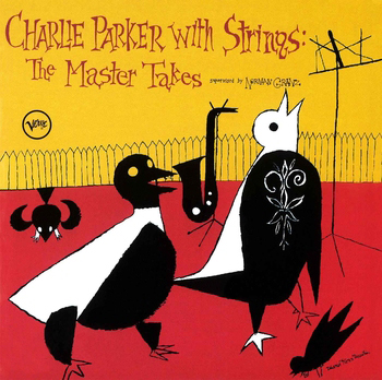 チャーリー・パーカー・ウィズ・ストリングス・コンプリート・マスター・テイク(Charlie Parker With Strings, Complete Master Takes)